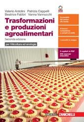 Trasformazioni e produzioni agroalimentari. Per viticoltura ed enologia. Con e-book. Con espansione online