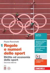 Regole e numeri dello sport. Diritto ed economia dello sport. Con espansione online. Vol. 1