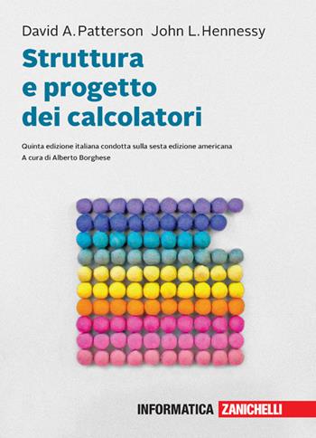 Struttura e progetto dei calcolatori. Con e-book - David A. Patterson, John L. Hennessy - Libro Zanichelli 2022 | Libraccio.it