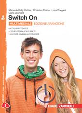 Switch On. Ediz. arancione. Con espansione online. Vol. 2