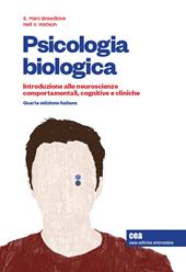 Psicologia biologica. Introduzione alle neurosceinze comportamentali, cognitive e cliniche. Con aggiornamento online. Con app. Con e-book