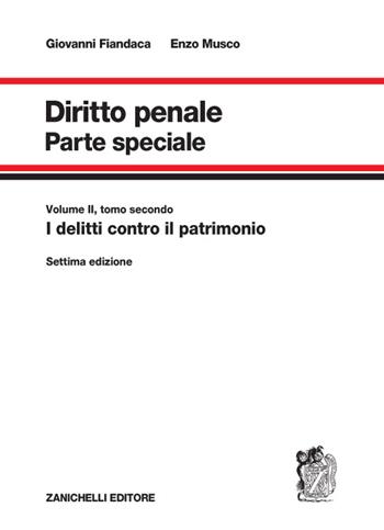 Diritto penale. Parte speciale. Vol. 2/2: I delitti contro il patrimonio - Giovanni Fiandaca, Enzo Musco - Libro Zanichelli 2015 | Libraccio.it