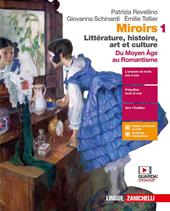 Miroirs. Littérature, histoire, art et culture. Con e-book. Con espansione online. Vol. 1: Du moyen âge au Romantisme