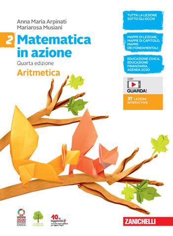 Matematica in azione. Aritmetica-Geometria. Con e-book. Con espansione online. Vol. 2 - Anna Maria Arpinati, Mariarosa Musiani - Libro Zanichelli 2021 | Libraccio.it