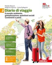Diario di viaggio. Con aggiornamento online. Vol. 3: Il mondo: ambiente, globalizzazione, divari. Continenti e paesi