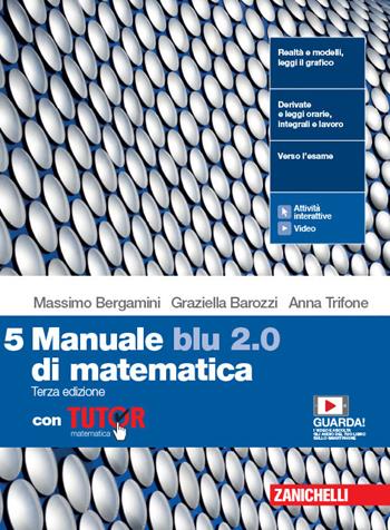 Manuale blu 2.0 di matematica. Con Tutor. Con e-book. Con espansione online. Vol. 5 - Massimo Bergamini, Graziella Barozzi, Anna Trifone - Libro Zanichelli 2020 | Libraccio.it