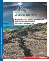 Le scienze della terra. Volume C+D: atmosfera, fenomeni meteorologici, geomorfologia climatica-Tettonica delle placche. Con espansione online