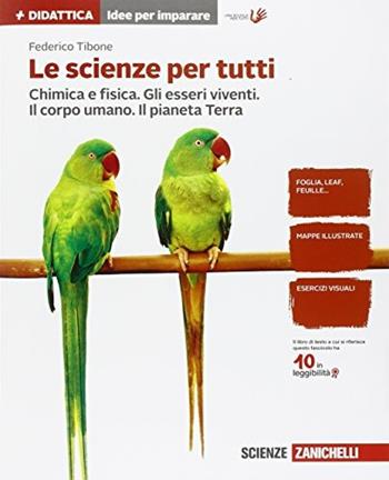 Le scienze per tutti. Idee per imparare. - Federico Tibone - Libro Zanichelli 2016 | Libraccio.it