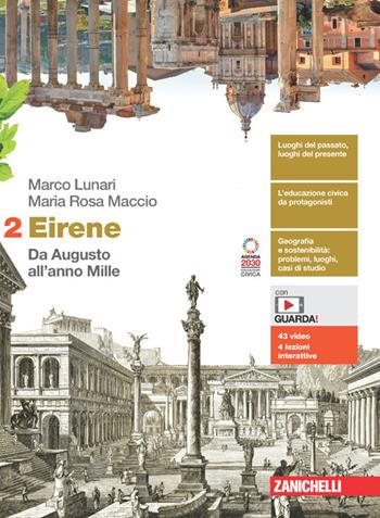 Eirene. Con e-book. Con espansione online. Vol. 2: Da Augusto all'anno Mille - Marco Lunari, Maria Rosa Maccio - Libro Zanichelli 2022 | Libraccio.it
