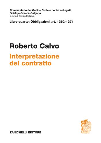 Art. 1362-1371. Interpretazione del contratto - Roberto Calvo - Libro Zanichelli 2021, Commentario del codice civile | Libraccio.it