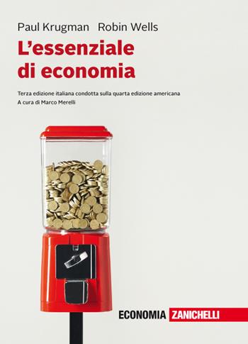 L'essenziale di economia. Con e-book - Robin Wells, Paul R. Krugman - Libro Zanichelli 2018 | Libraccio.it