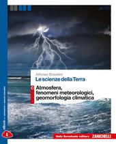 Le scienze della terra. Vol. C: Atmosfera, fenomeni meteorologici, geomorfologia climatica. Con e-book. Con espansione online