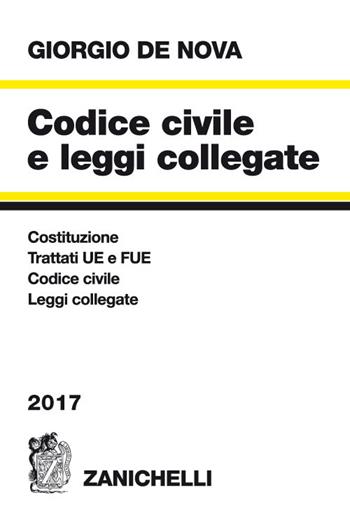 Codice civile e leggi collegate 2017 - Giorgio De Nova - Libro Zanichelli 2017 | Libraccio.it