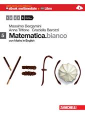 Matematica.bianco. Con Maths in english. Con e-book. Con espansione online. Vol. 5
