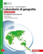 Laboratorio di geografia. Con espansione online. Vol. 2: L'area globale e la sua economia