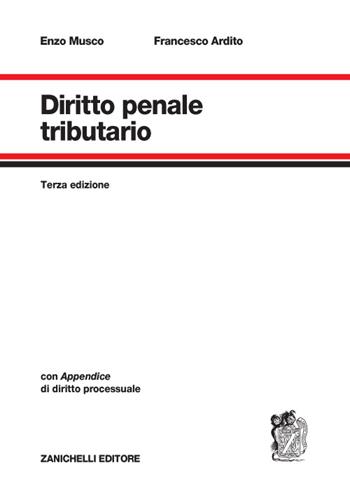 Diritto penale tributario - Enzo Musco, Francesco Ardito - Libro Zanichelli 2016 | Libraccio.it