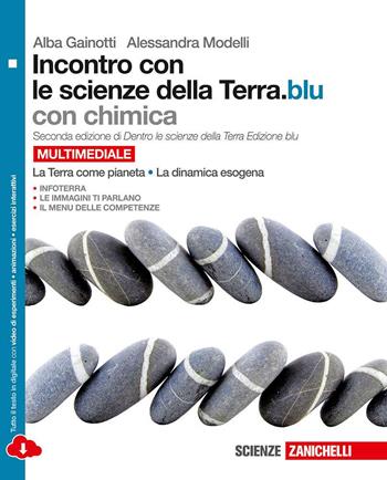 Incontro con le scienze della terra-Chimica.blu. Con e-book. Con espansione online - Alba Gainotti, Alessandra Modelli - Libro Zanichelli 2015 | Libraccio.it