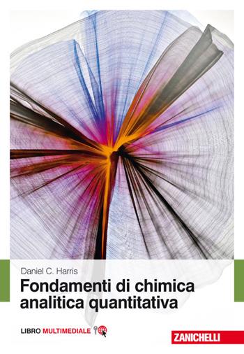 Fondamenti di chimica analitica quantitativa. Con Contenuto digitale (fornito elettronicamente) - Daniel C. Harris - Libro Zanichelli 2017 | Libraccio.it