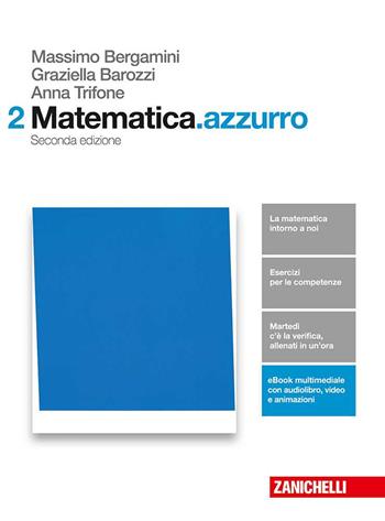 Matematica.azzurro. Con aggiornamento online. Vol. 2: Algebra, geometria, probabilità - Massimo Bergamini, Anna Trifone, Graziella Barozzi - Libro Zanichelli 2017 | Libraccio.it