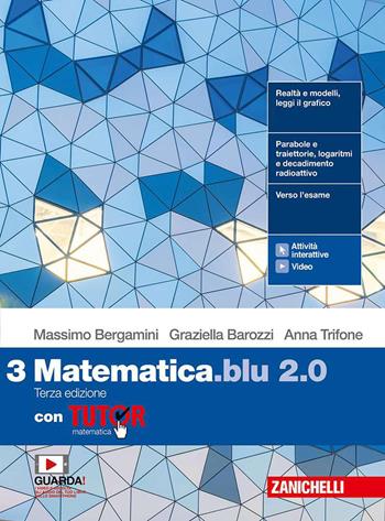 Matematica blu 2.0. Con Tutor. Con e-book. Con espansione online. Vol. 3 - Massimo Bergamini, Graziella Barozzi, Anna Trifone - Libro Zanichelli 2020 | Libraccio.it
