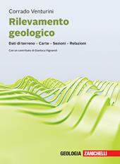 Rilevamento geologico. Dati di terreno. Carte. Sezioni. Relazioni. Con ebook