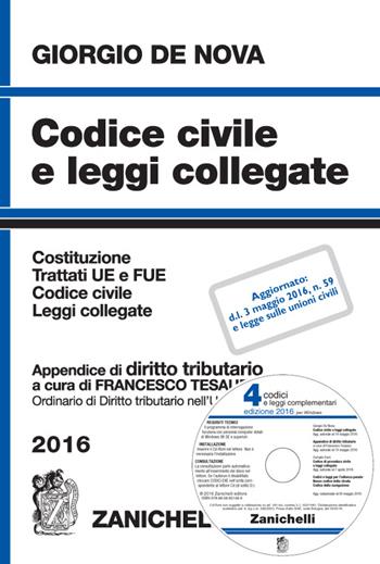 Codice civile e leggi collegate 2016. Con appendice di diritto tributario. Con CD-ROM - Giorgio De Nova, Francesco Tesauro - Libro Zanichelli 2016 | Libraccio.it