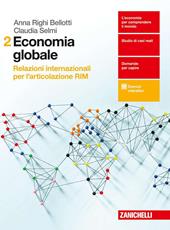 Economia globale. Relazioni internazionali per l'articolazione RIM. Con aggiornamento online. Vol. 2