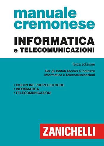 Manuale cremonese di informatica e telecomunicazioni - Antonino Liberatore, Onelio Bertazioli, Marco L. Ferrario - Libro Zanichelli 2020 | Libraccio.it