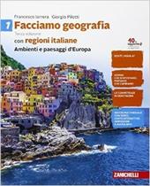 Facciamo geografia. Con regioni italiane. Con e-book. Con espansione online. Vol. 1: Ambienti e paesaggi d'Europa.
