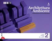 Architettura e ambiente. Con e-book. Vol. 2
