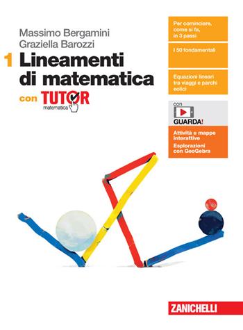 Lineamenti di matematica. Con Tutor. Con e-book. Con espansione online. Vol. 1 - Massimo Bergamini, Graziella Barozzi - Libro Zanichelli 2022 | Libraccio.it