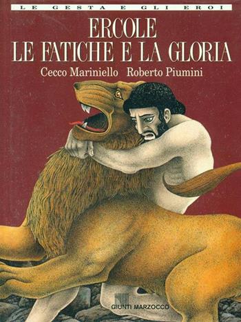 Ercole. Le fatiche e la gloria - Cecco Mariniello, Roberto Piumini - Libro Giunti Editore 1998 | Libraccio.it