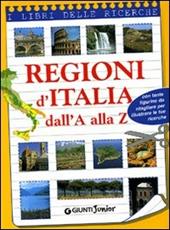 Regioni d'Italia dall'A alla Z. Ediz. illustrata