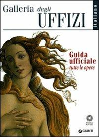 Galleria degli Uffizi. Guida ufficiale. Tutte le opere - Gloria Fossi - Libro Giunti Editore 1999, Firenze musei | Libraccio.it