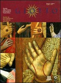 Giotto. Guida alla mostra e itinerario fiorentino - Angelo Tartuferi - Libro Giunti Editore 2000, Firenze musei | Libraccio.it
