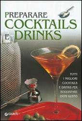 Preparare cocktails e drinks. Cocktails, short e long drinks, hot drinks e soft drinks