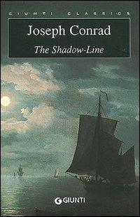 The shadow-line - Joseph Conrad - Libro Giunti Editore 2003, Giunti classics | Libraccio.it