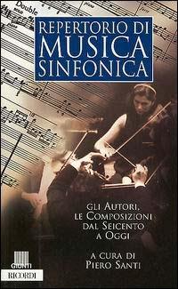 Repertorio di musica sinfonica  - Libro Giunti Editore 2001 | Libraccio.it