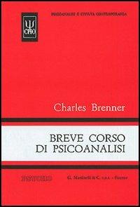 Breve corso di psicoanalisi - Charles Brenner - Libro Psycho 2001, Psicoanalisi e civiltà contemporanea | Libraccio.it