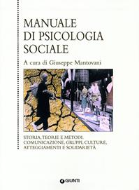 Manuale di psicologia sociale  - Libro Giunti Editore 2003, Le basi della psicologia | Libraccio.it