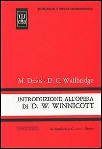 Introduzione all'opera di D. W. Winnicott - Madeleine Davis, David C. Wallbridge - Libro Psycho 2002, Psicoanalisi e civiltà contemporanea | Libraccio.it