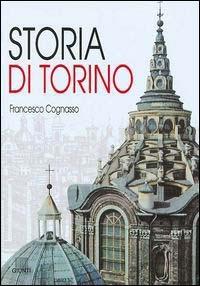 Storia di Torino - Francesco Cognasso - Libro Giunti Editore 2002, Storie di città | Libraccio.it
