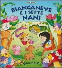 Biancaneve e i sette nani  - Libro Giunti Editore 2004, Fiabe magiche | Libraccio.it