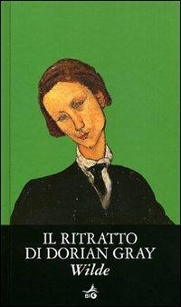 Il ritratto di Dorian Gray - Oscar Wilde - Libro Giunti Editore 2004, Biblioteca Ideale Giunti | Libraccio.it