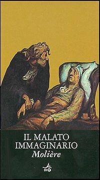 Il malato immaginario. Testo francese a fronte - Molière - Libro Giunti Editore 2004, Biblioteca Ideale Giunti | Libraccio.it