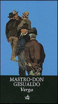 Mastro don Gesualdo - Giovanni Verga - Libro Giunti Editore 2004, Biblioteca Ideale Giunti | Libraccio.it