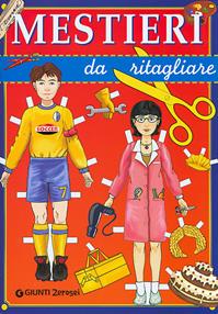 Mestieri. Da ritagliare. Ediz. illustrata  - Libro Giunti Junior 2004, 0/6 Ritagliare | Libraccio.it