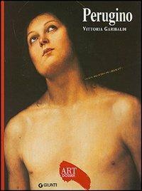 Perugino. Ediz. illustrata - Vittoria Garibaldi - Libro Giunti Editore 2005, Dossier d'art | Libraccio.it