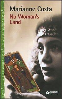 No woman's land - Marianne Costa - Libro Giunti Editore 2005, Superastrea | Libraccio.it
