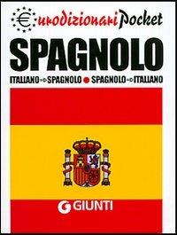Spagnolo. Italiano-spagnolo, spagnolo-italiano  - Libro Giunti Editore 2008, Eurodizionari pocket | Libraccio.it